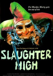 Çılgınların Günü (Slaughter High)