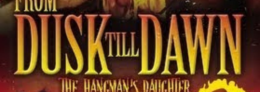 Gün Batımından Şafağa 3 (From Dusk Till Dawn 3: The Hangman’s Daughter)